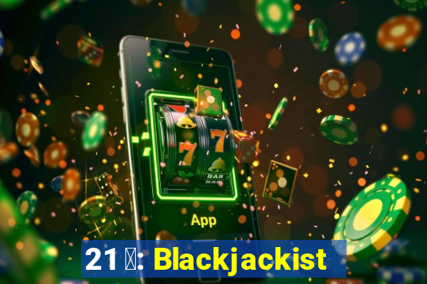 21 點: Blackjackist