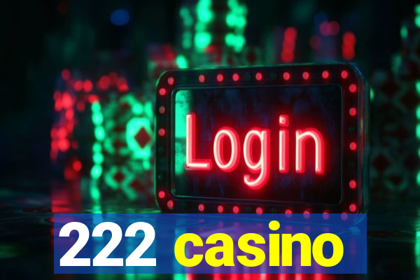 222 casino