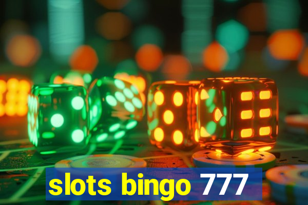 slots bingo 777