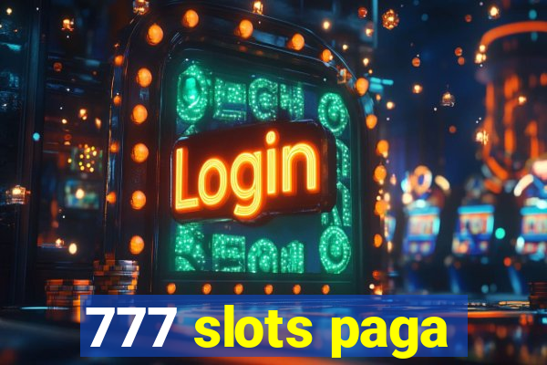 777 slots paga