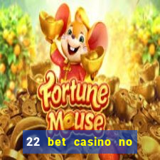 22 bet casino no deposit bonus