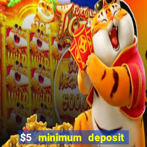 $5 minimum deposit casino canada 2021