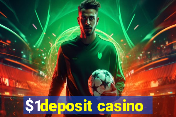 $1deposit casino