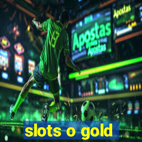 slots o gold