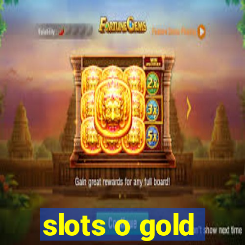 slots o gold