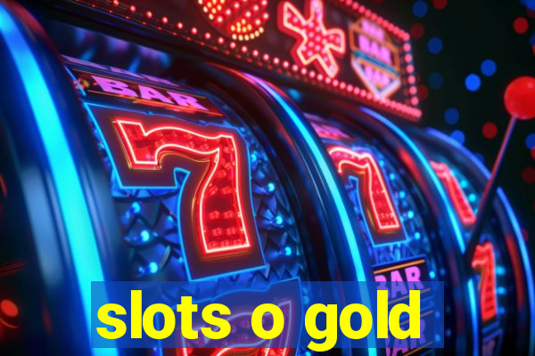 slots o gold