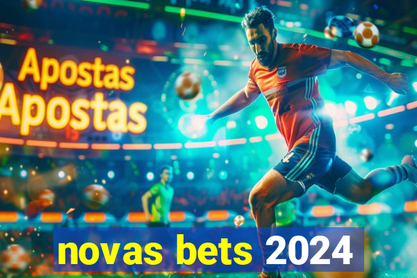 novas bets 2024