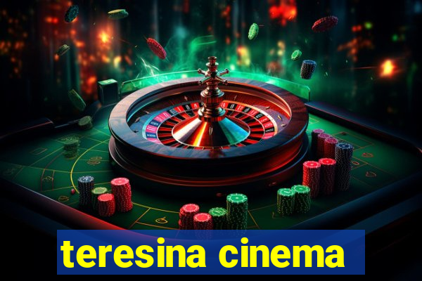 teresina cinema