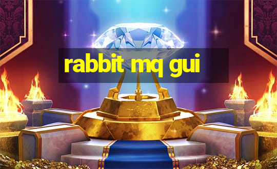 rabbit mq gui