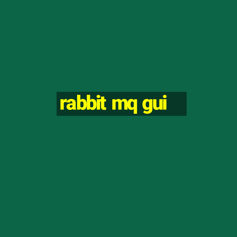 rabbit mq gui