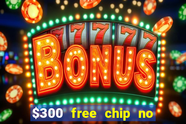 $300 free chip no deposit casino canada