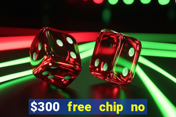 $300 free chip no deposit casino canada