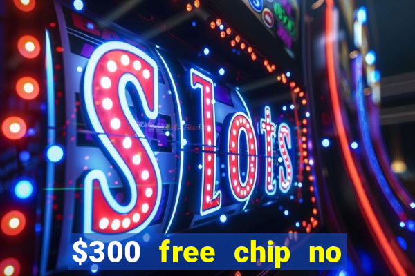 $300 free chip no deposit casino canada