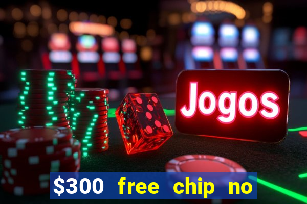 $300 free chip no deposit casino canada