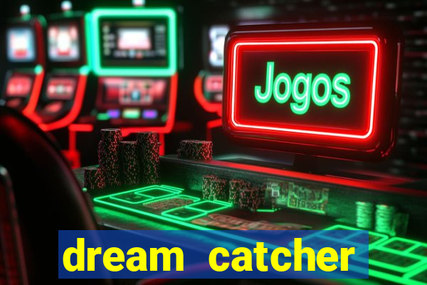 dream catcher casino strategy