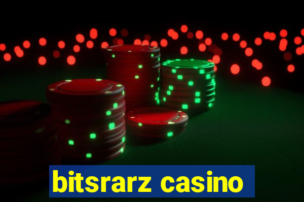 bitsrarz casino