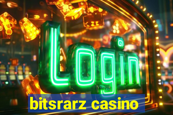 bitsrarz casino