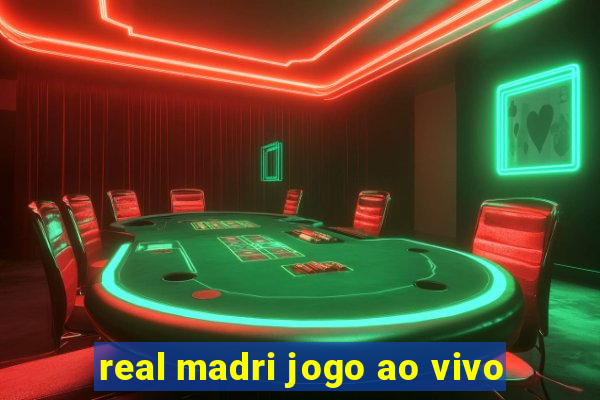 real madri jogo ao vivo