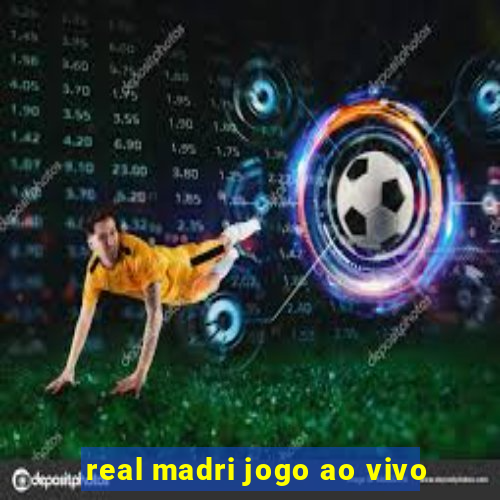 real madri jogo ao vivo