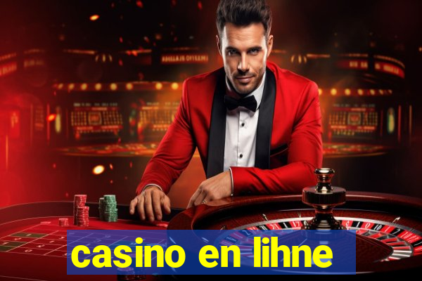 casino en lihne