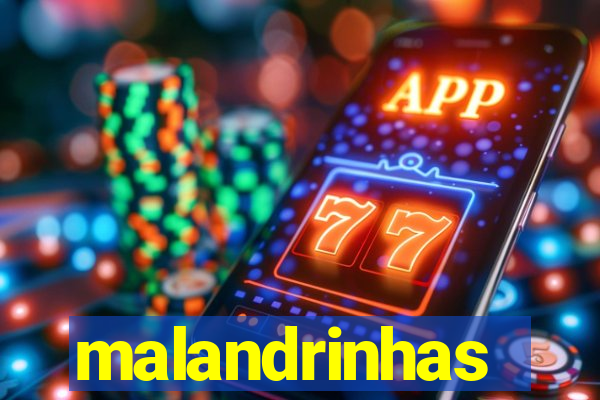 malandrinhas