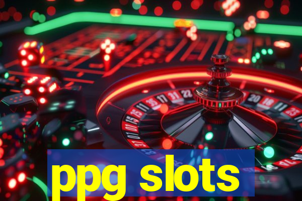 ppg slots