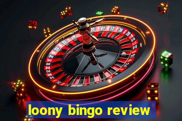 loony bingo review