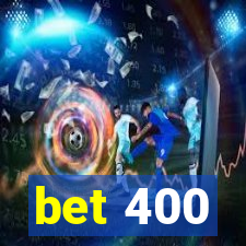 bet 400