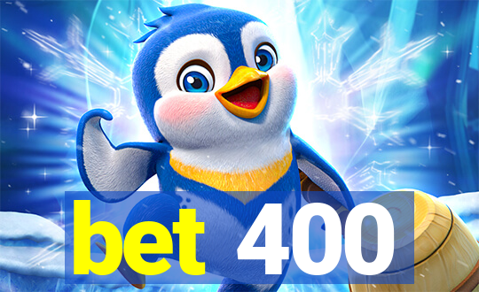 bet 400