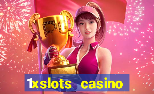 1xslots casino регистрация отзывы 2021