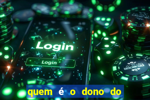 quem é o dono do fortune tiger