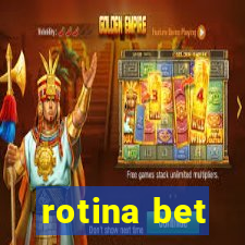 rotina bet