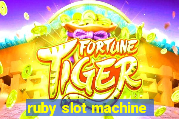 ruby slot machine