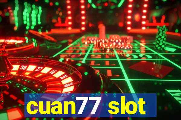 cuan77 slot