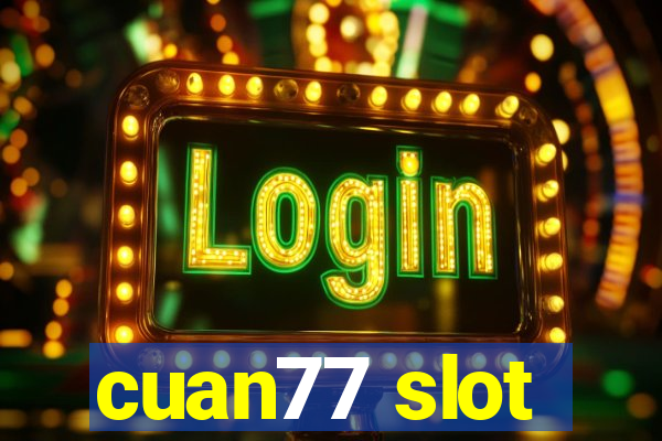 cuan77 slot