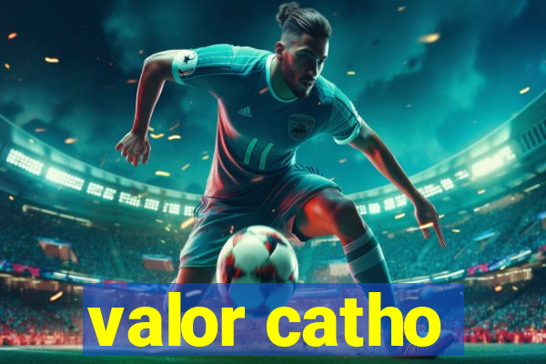 valor catho