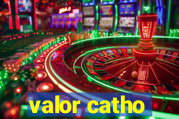 valor catho