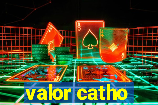 valor catho