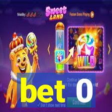 bet 0