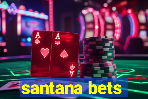 santana bets