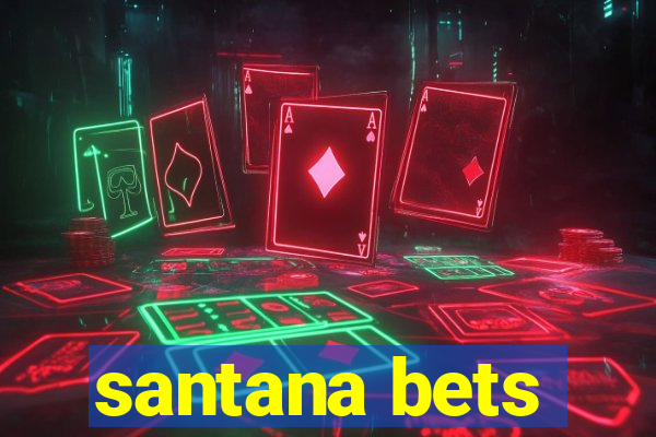 santana bets