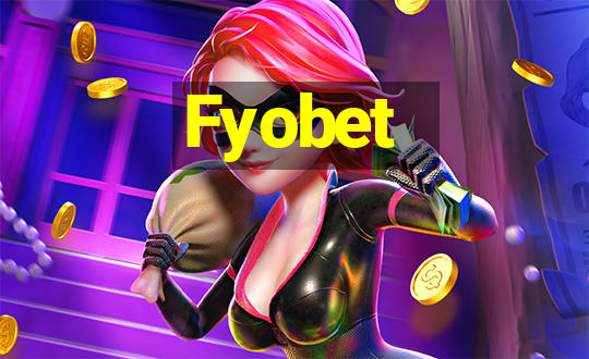 Fyobet