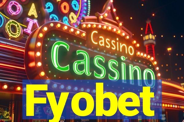 Fyobet