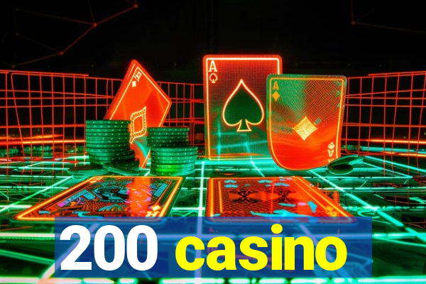 200 casino