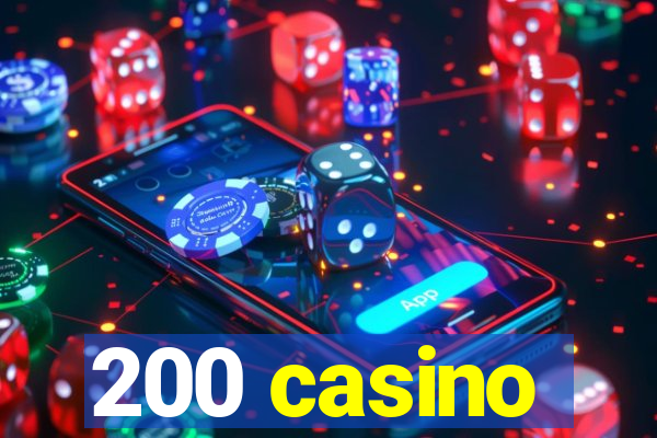 200 casino