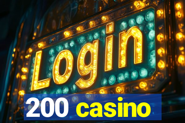 200 casino