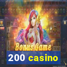 200 casino