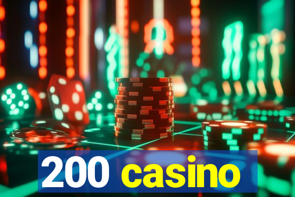 200 casino