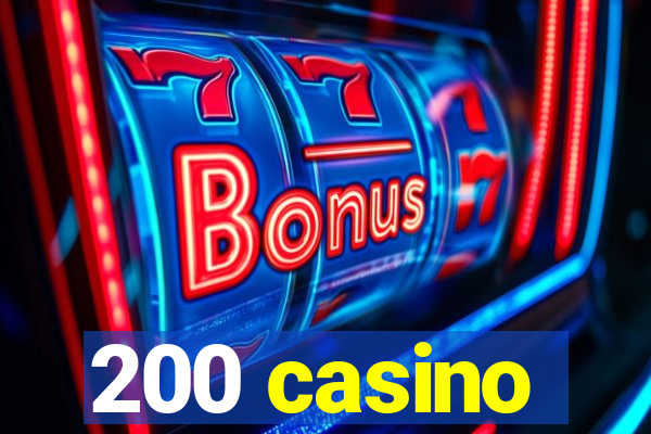 200 casino