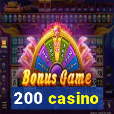 200 casino